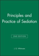 Principles and Practice of Sedation di J. G. Whitwam edito da Wiley-Blackwell