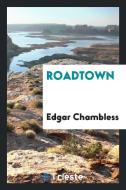 Roadtown di Edgar Chambless edito da LIGHTNING SOURCE INC