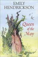 Queen of the May di Emily Hendrickson edito da Robert Hale & Company