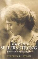 Eugenie Sellers Strong: Portrait of an Archaeologist di Stephen L. Dyson edito da DUCKWORTH PUB