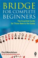 Bridge for Complete Beginners di Paul Mendelson edito da Little, Brown Book Group