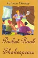 Pocket Book Shakespeare di Patricia Christie edito da Arthur H.stockwell Ltd