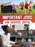 Important Jobs on Movie Sets di Mari Bolte edito da PEBBLE BOOKS