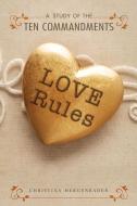 Love Rules di Christina Hergenrader edito da CONCORDIA PUB HOUSE