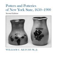 Potters and Potteries of New York State, 1650-1900 di William Ketchum edito da SYRACUSE UNIV PR