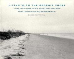 Living with the Georgia Shore di Tonya D. Clayton, Lewis A. Taylor, William J. Cleary, Paul Hosier, Peter H. F. Graber, Orrin H. Pilkey edito da Duke University Press