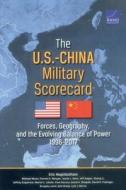 The U.S.-China Military Scorecard di Eric Heginbotham, David A. Shlapak, Michael Nixon, Forrest E. Morgan, Jacob L. Heim, Jeff Hagen, Sheng Li, Jef Engstrom edito da RAND