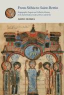 From Sithiu to Saint-Bertin: Hagiographic Exegesis and Collective Memory in the Early Medieval Cults of Omer and Bertin di David Defries edito da PONTIFICAL INST OF MEDIEVAL ST
