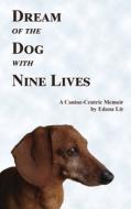 Dream Of The Dog With Nine Lives di EDANA LIR edito da Lightning Source Uk Ltd