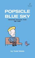 Popsicle Blue Sky di Todd Webb edito da Second House