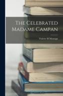 The Celebrated Madame Campan di Violette M. Montagu edito da LEGARE STREET PR