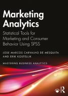 Marketing Analytics di Jose Marcos Carvalho de Mesquita, Erik Kostelijk edito da Taylor & Francis Ltd