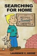 Searching for Home di Laurence C. Keene edito da LIGHTNING SOURCE INC