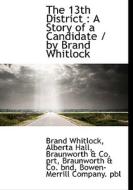 The 13th District di Brand Whitlock, Alberta Hall edito da Bibliolife