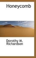 Honeycomb di Dorothy M Richardson edito da Bibliolife