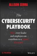 The Cybersecurity Playbook: How Every Leader and Employee Can Contribute to a Culture of Security di Allison Cerra edito da WILEY