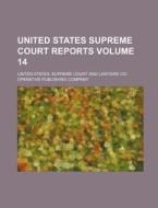 United States Supreme Court Reports Volume 14 di United States Supreme Court edito da Rarebooksclub.com