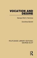 Vocation And Desire di Dorothea Barrett edito da Taylor & Francis Ltd