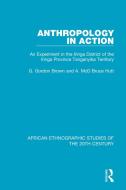 Anthropology In Action di G. Gordon Brown, A. McD Bruce Hutt edito da Taylor & Francis Ltd