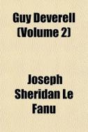 Guy Deverell Volume 2 di Joseph Sheridan Le Fanu edito da General Books