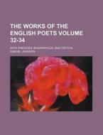 The Works of the English Poets Volume 32-34; With Prefaces, Biographical and Critical di Samuel Johnson edito da Rarebooksclub.com