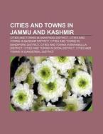 Cities And Towns In Jammu And Kashmir: Cities And Towns In Anantnag District, Cities And Towns In Badgam District di Source Wikipedia edito da Books Llc, Wiki Series