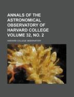 Annals of the Astronomical Observatory of Harvard College Volume 32, No. 2 di Harvard College Observatory edito da Rarebooksclub.com