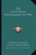 The California Earthquake of 1906 di Various edito da Kessinger Publishing