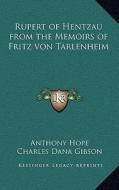 Rupert of Hentzau from the Memoirs of Fritz Von Tarlenheim di Anthony Hope edito da Kessinger Publishing