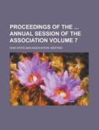Proceedings of the Annual Session of the Association Volume 7 di Ohio State Bar Meeting edito da Rarebooksclub.com