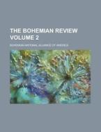 The Bohemian Review Volume 2 di United States Congress Senate, Bohemian National America edito da Rarebooksclub.com