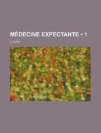 Medecine Expectante (1) di C. Vitet edito da General Books Llc