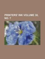 Printers' Ink Volume 30, No. 7 di Anonymous edito da Rarebooksclub.com