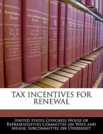 Tax Incentives For Renewal edito da Bibliogov