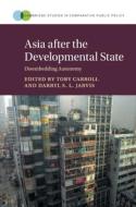 Asia after the Developmental State di Toby Carroll edito da Cambridge University Press