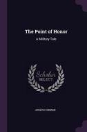 The Point of Honor: A Military Tale di Joseph Conrad edito da CHIZINE PUBN