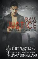 RAW JUSTICE di TIBBY ARMSTRONG edito da LIGHTNING SOURCE UK LTD