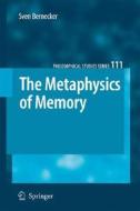 The Metaphysics of Memory di Sven Bernecker edito da Springer-Verlag GmbH