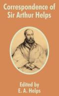 Correspondence Of Sir Arthur Helps edito da University Press Of The Pacific
