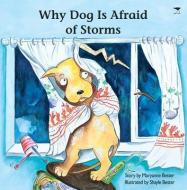 Why Dog Is Afraid of Storms di Maryanne Bester edito da JACANA MEDIA