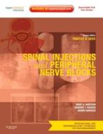 Spinal Injections & Peripheral Nerve Blocks di Timothy Deer, Honorio Benzon, Marc Huntoon edito da Elsevier Health Sciences