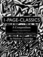 1-Page-Classics: A Compendium Including Original Works and Interpretations of Eastern and Western Classics di Nathan Coppedge edito da AUTHORHOUSE