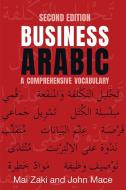 Business Arabic: A Comprehensive Vocabulary di Mai Zaki edito da EDINBURGH UNIV PR