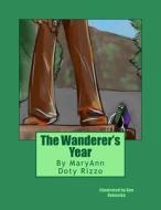The Wanderer's Year di Maryann Doty Rizzo edito da Createspace