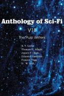 Anthology of Sci-Fi V18, the Pulp Writers di Edmond Hamilton, Francis Flagg, Thomas H. Knight edito da SPASTIC CAT PR