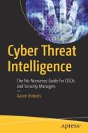 Cyber Threat Intelligence di Aaron Roberts edito da APress