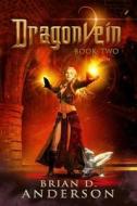 Dragonvein (Book Two) di Brian D. Anderson edito da Createspace
