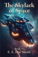 The Skylark of Space di E. E. Doc Smith edito da Positronic Publishing