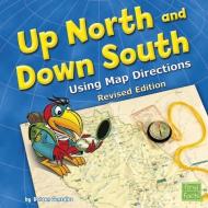 Up North and Down South: Using Map Directions di Doreen Gonzales edito da CAPSTONE PR