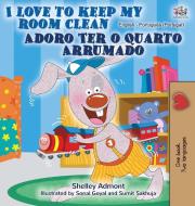 I Love to Keep My Room Clean (English Portuguese Bilingual Book - Portugal) di Shelley Admont, Kidkiddos Books edito da KidKiddos Books Ltd.